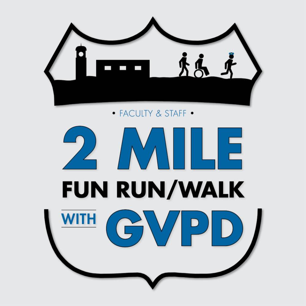 Outline of a police badge with three stick figures running, with text that reads, "Faculty & Staff 2 Mile Fun Run/Walk with GVPD"